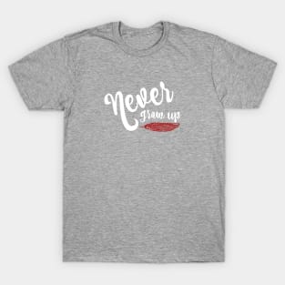 Never Grow Up T-Shirt